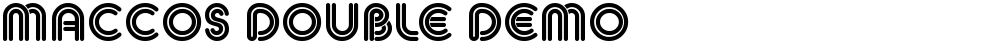 MACCOS DOUBLE Demo