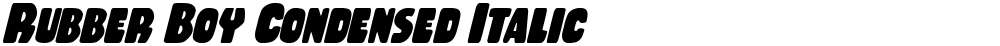Rubber Boy Condensed Italic