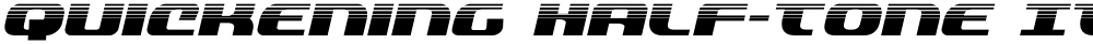 Quickening Half-Tone Italic