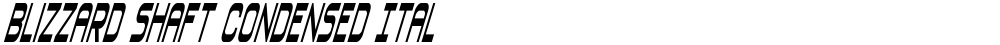 Blizzard Shaft Condensed Ital