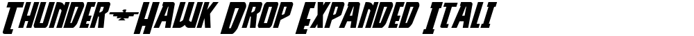 Thunder-Hawk Drop Expanded Italic