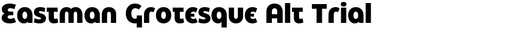Eastman Grotesque Alt Trial