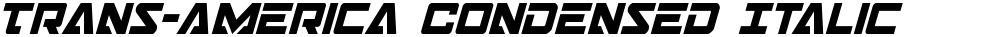 Trans-America Condensed Italic