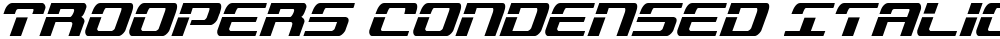 Troopers Condensed Italic
