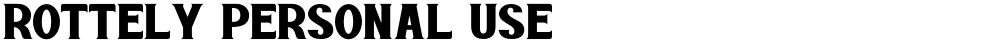 Rottely Personal Use
