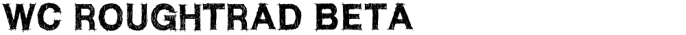WC ROUGHTRAD BETA