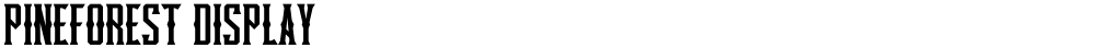 Pineforest Display