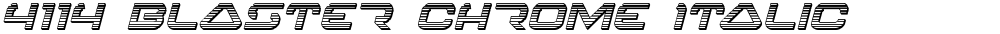 4114 Blaster Chrome Italic