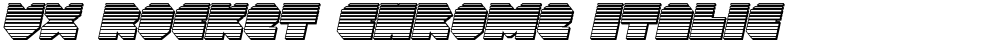VX Rocket Chrome Italic