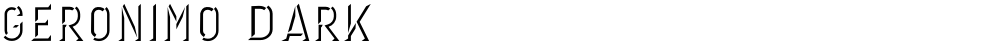 GERONIMO DARK