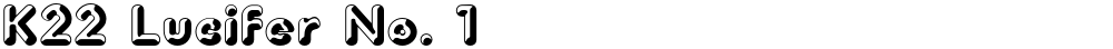 K22 Lucifer No. 1
