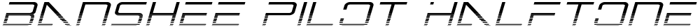 Banshee Pilot Halftone Italic