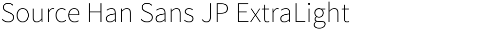 Source Han Sans JP ExtraLight