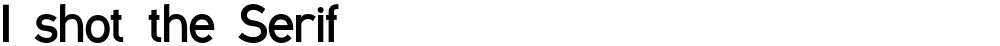 I shot the Serif