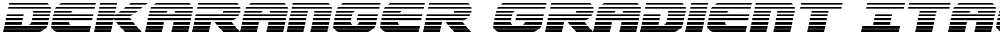 Dekaranger Gradient Italic