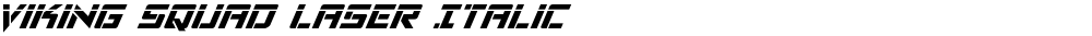 Viking Squad Laser Italic