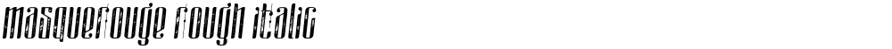 masquerouge rough italic