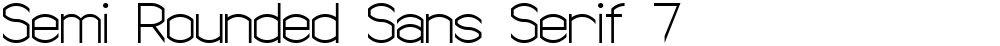 Semi Rounded Sans Serif 7
