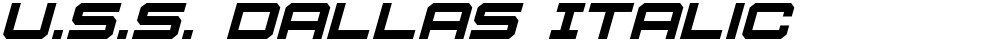 U.S.S. Dallas Italic