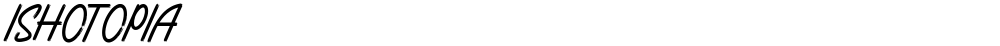 ISHOTOPIA
