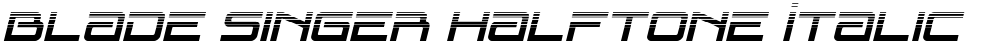 Blade Singer Halftone Italic