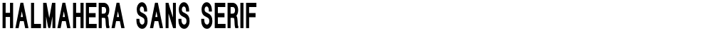 HALMAHERA SANS SERIF