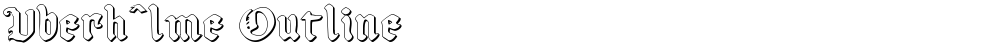 Uberhˆlme Outline