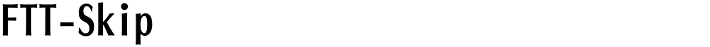 FTT-Skip