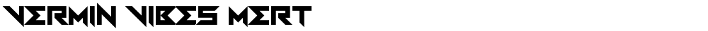Vermin Vibes Mert