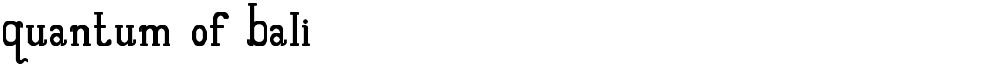 Quantum of Bali