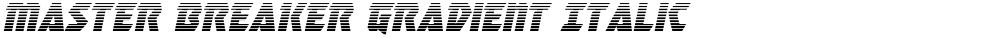 Master Breaker Gradient Italic