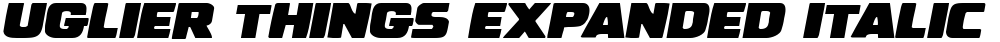 Uglier Things Expanded Italic