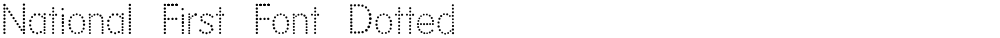 National First Font Dotted